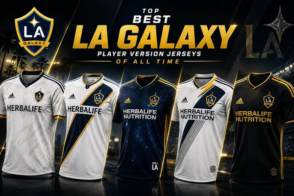 Top 10 Best LA Galaxy Player Version Football Jerseys of All Time