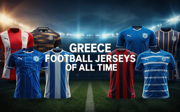Top 10 Greece Player Version Football Jerseys Ever Released